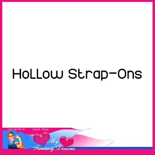 Hollow Strap-Ons